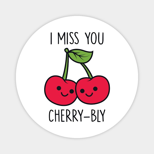 I Miss You Cherry-bly Magnet by redbarron